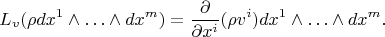 $$L_v(\rho  dx^1\wedge\ldots\wedge dx^m)=\frac{\partial }{\partial x^i}(\rho v^i)dx^1\wedge\ldots\wedge dx^m.$$