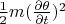 $\frac{1}{2}m(\frac{\partial \theta}{\partial t})^2$
