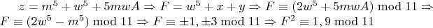 $z=m^5+w^5+5mwA\Rightarrow F=w^5+x+y\Rightarrow F\equiv (2w^5+5mwA) \bmod 11\Rightarrow F\equiv( 2w^5-m^5)\bmod 11\Rightarrow F\equiv{\pm1,\pm3}\bmod 11\Rightarrow F^2\equiv{1,9}\bmod 11$