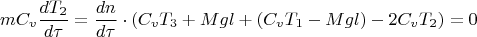 $$mC_v\frac{dT_2}{d\tau}=\frac{dn}{d\tau}\cdot (C_v T_3+Mgl +(C_v T_1-Mgl)-2C_v T_2)=0$$