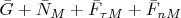 $\bar G+\bar N_M+\bar F_{\tau M}+\bar F_{n M}$