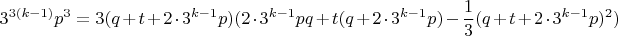 $$3^{3(k-1)}p^3=3(q + t +2\cdot3^{k-1}p)(2\cdot3^{k-1}pq+t(q+2\cdot3^{k-1}p)-\frac{1}{3}(q + t +2\cdot3^{k-1}p)^2)$$