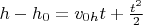 $h-h_0=v_{0h}t+\frac{t^2}{2}$