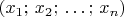 $(x_1;\,x_2;\,\ldots;\,x_n)$
