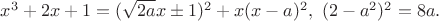 $x^3+2x+1=(\sqrt{2a}x\pm 1)^2+x(x-a)^2, \ (2-a^2)^2=8a.$