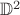$\mathbb{D}^2$