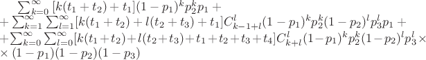 $\sum^{\infty}_{k=0} {[k(t_1 + t_2)+t_1](1-p_1)^k p_2^k p_1}+ \\
 +\sum^{\infty}_{k=1}\sum^{\infty}_{l=1}[k(t_1+t_2)+l(t_2+t_3)+t_1]C_{k-1+l}^l(1-p_1)^k p_2^k (1-p_2)^lp_3^lp_1 + \\
+\sum^{\infty}_{k=0}\sum^{\infty}_{l=0}[k(t_1+t_2)+l(t_2+t_3)+t_1+t_2+t_3+t_4]C_{k+l}^l (1-p_1)^k p_2^k (1-p_2)^l p_3^l\times \\ \times (1-p_1)(1-p_2)(1-p_3)$