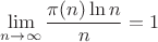 $\lim\limits_{n\to\infty}\dfrac{\pi(n)\ln n}{n}=1$
