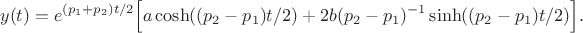 $$
y(t)= e^{(p_1+p_2)t/2} \Bigl[ a \cosh ((p_2-p_1)t/2) + 2b(p_2-p_1)^{-1}  \sinh ((p_2-p_1)t/2)\Bigr].
$$
