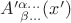 $A'^{\alpha ...}_{\ \beta ...}(x')$