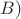 $B)$