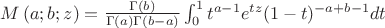 $M\left(a;b;z\right)}=\frac{\Gamma (b) }{\Gamma (a) \Gamma (b-a)}\int _0^1t^{a-1} e^{t z} (1-t)^{-a+b-1}dt$