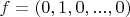 $f=(0, 1, 0, ..., 0)$