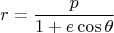$$ r = \frac{p}{1+ e \cos \theta}$$
