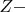 $ Z - $
