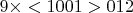 $9\times<1001>012$