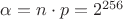 $\alpha = n \cdot p = 2^{256}$ $\alpha = n \cdot p = 2^{256}$
