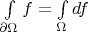 $\int\limits_{\partial\Omega}{f}=\int\limits_{\Omega}{df}$