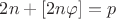 $2n+[2n\varphi ]=p$