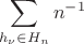 $$\sum\limits_{h_\nu\in H_n}^{}n^{-1}$$
