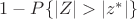 $1 - P\{|Z| > |z^*|\}$