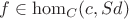 $f \in \operatorname{hom}_{C}(c, Sd)$ $f \in \operatorname{hom}_{C}(c, Sd)$