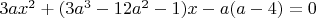 $3ax^2+(3a^3-12a^2-1)x-a(a-4)=0$