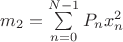 $m_2=\sum\limits_{n=0}^{N-1}P_nx_n^2$