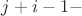 $\[j + i - 1 - \]$