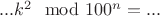 $...k^2 \mod 100^n=...$