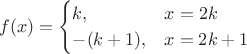 $$
f(x) =
\begin{cases}
k, & x=2k \\
-(k+1), &x = 2k+1
\end{cases}
$$
