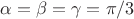 $\alpha=\beta=\gamma=\pi/3$