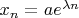 $x_n=ae^{\lambda n}$