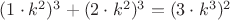$(1\cdot{k^2})^3+(2\cdot{k^2})^3=(3\cdot{k^3})^2$