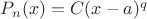 $P_n(x)=C(x-a)^q$