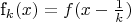 f_k(x) = f(x-\frac 1 k)