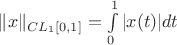 $\|x\|_{CL_1[0,1]} = \int\limits_{0 }^1 |x(t)|dt$