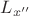 $L_{x''}$