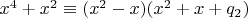$x^4+x^2\equiv(x^2-x)(x^2+x+q_2)$