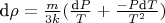 $\text{d}\rho = \tfrac{m}{3k}(\tfrac{\text{d}P}{T}+\tfrac{-P\text{d}T}{T^2})$