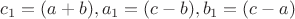 $ c_1 = (a + b), a_1 = (c - b), b_1 = (c - a)$