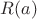 $R(a)$