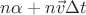 $n \alpha+n\vec{v}\Delta t$