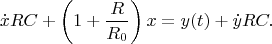 $$
\dot x RC + \left(1 + \dfrac{R}{R_0}\right) x = y(t) + \dot y RC.
$$