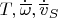 $T,\dot{\overline \omega},\dot{\overline v}_S$