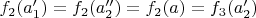 $f_2(a_1')=f_2(a_2'')=f_2(a)=f_3(a_2')$