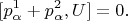 $$[p^1_\alpha + p^2_\alpha, U]=0.$$