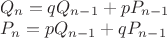 $\begin{array}{l}Q_n=qQ_{n-1}+pP_{n-1}\\P_n=pQ_{n-1}+qP_{n-1}\end{array}$