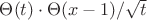 $\Theta(t)\cdot\Theta(x-1)/\sqrt{t}$