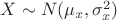 $X\sim N(\mu_x,\sigma^2_x)$